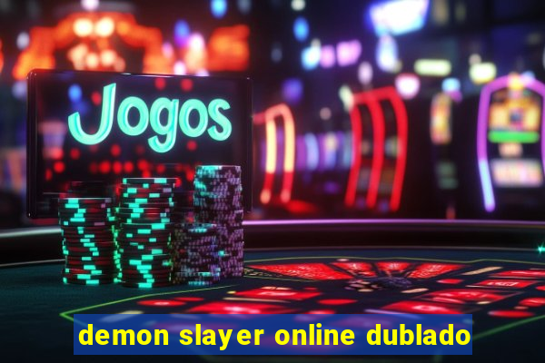 demon slayer online dublado